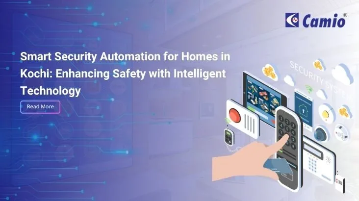 Smart Security Automation for Homes in Kochi: Enhancing Safety with Intelligent Technology
