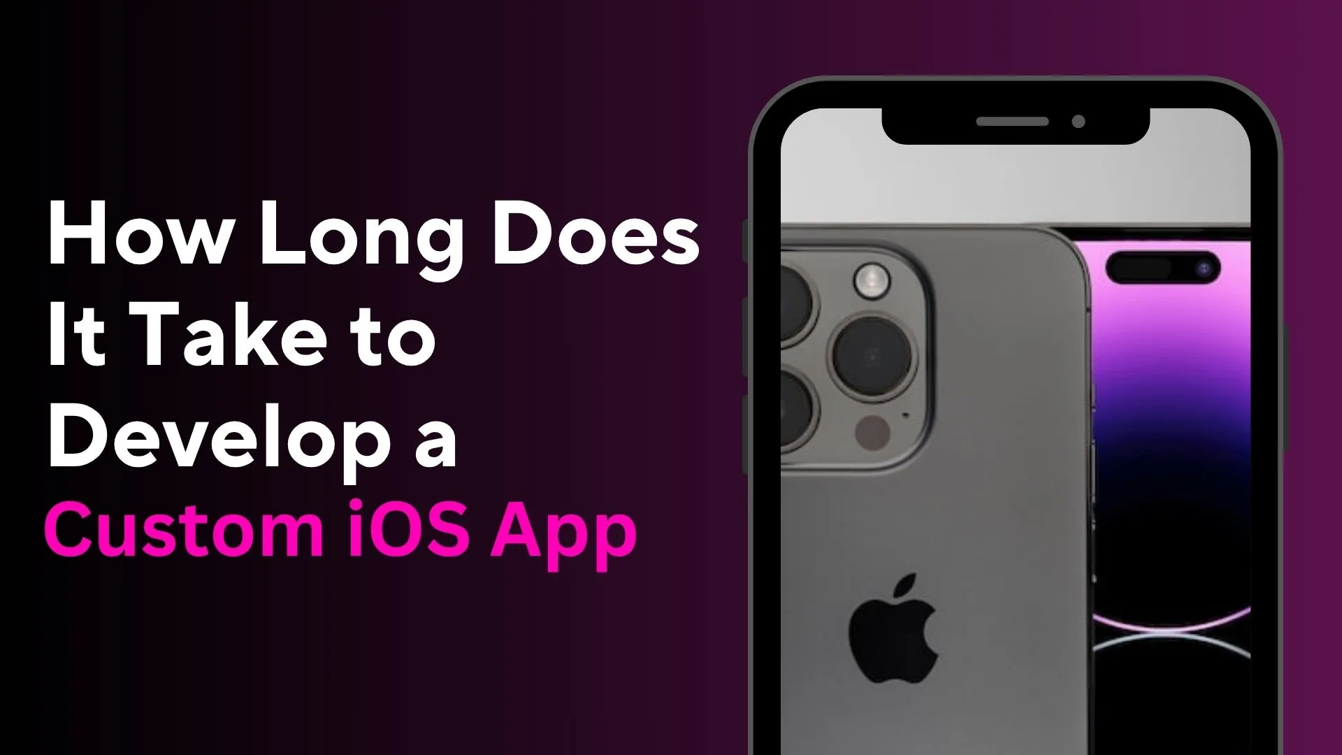 How Long Does It Take to Develop a Custom iOS App?