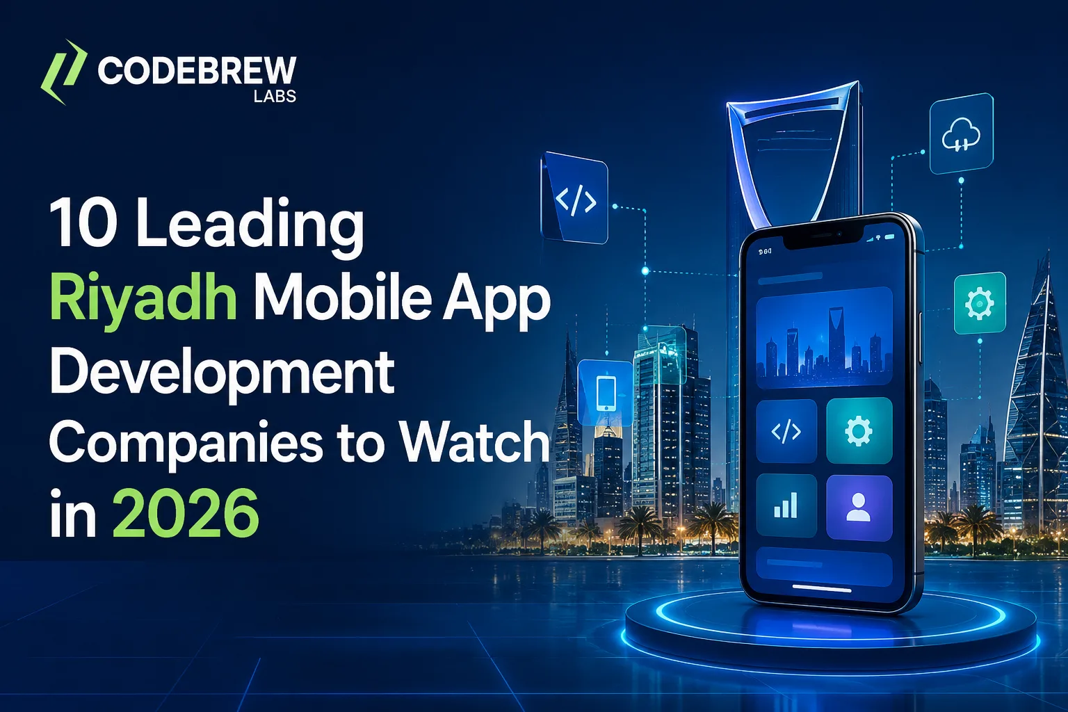 10 Leading Riyadh Mobile App Development Companies to Watch in 2026