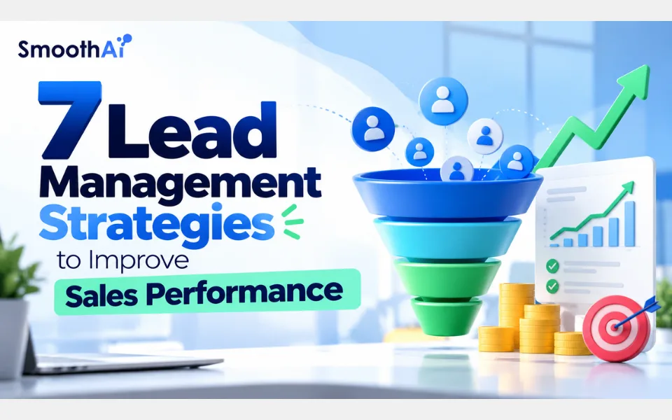 7 Lead Management Strategies to Improve Sales Performance