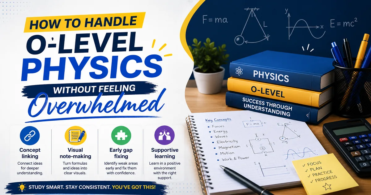 How to Handle O-Level Physics Without Feeling Overwhelmed