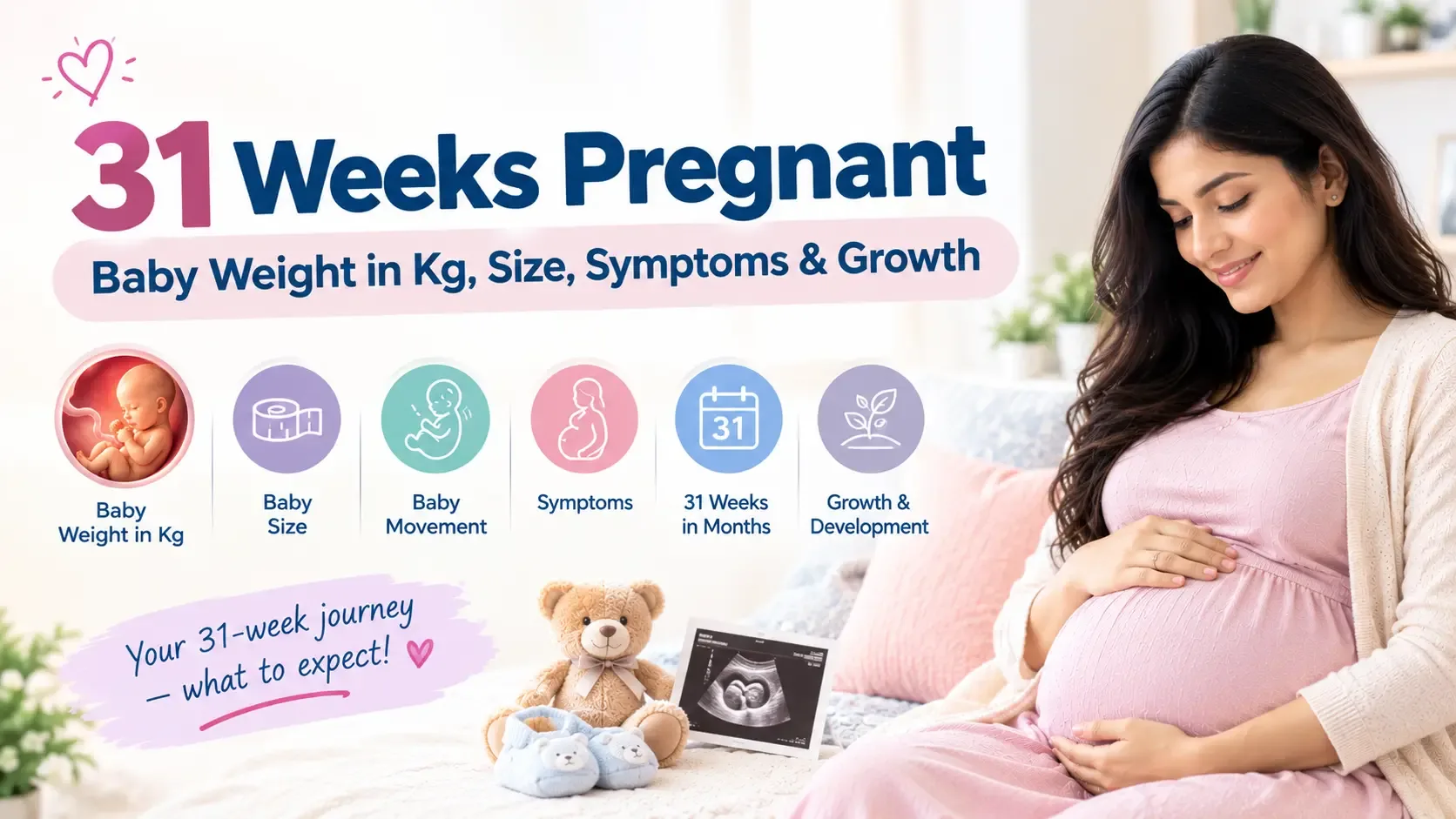 31 Weeks Pregnant Baby Weight in Kg: Size & Growth