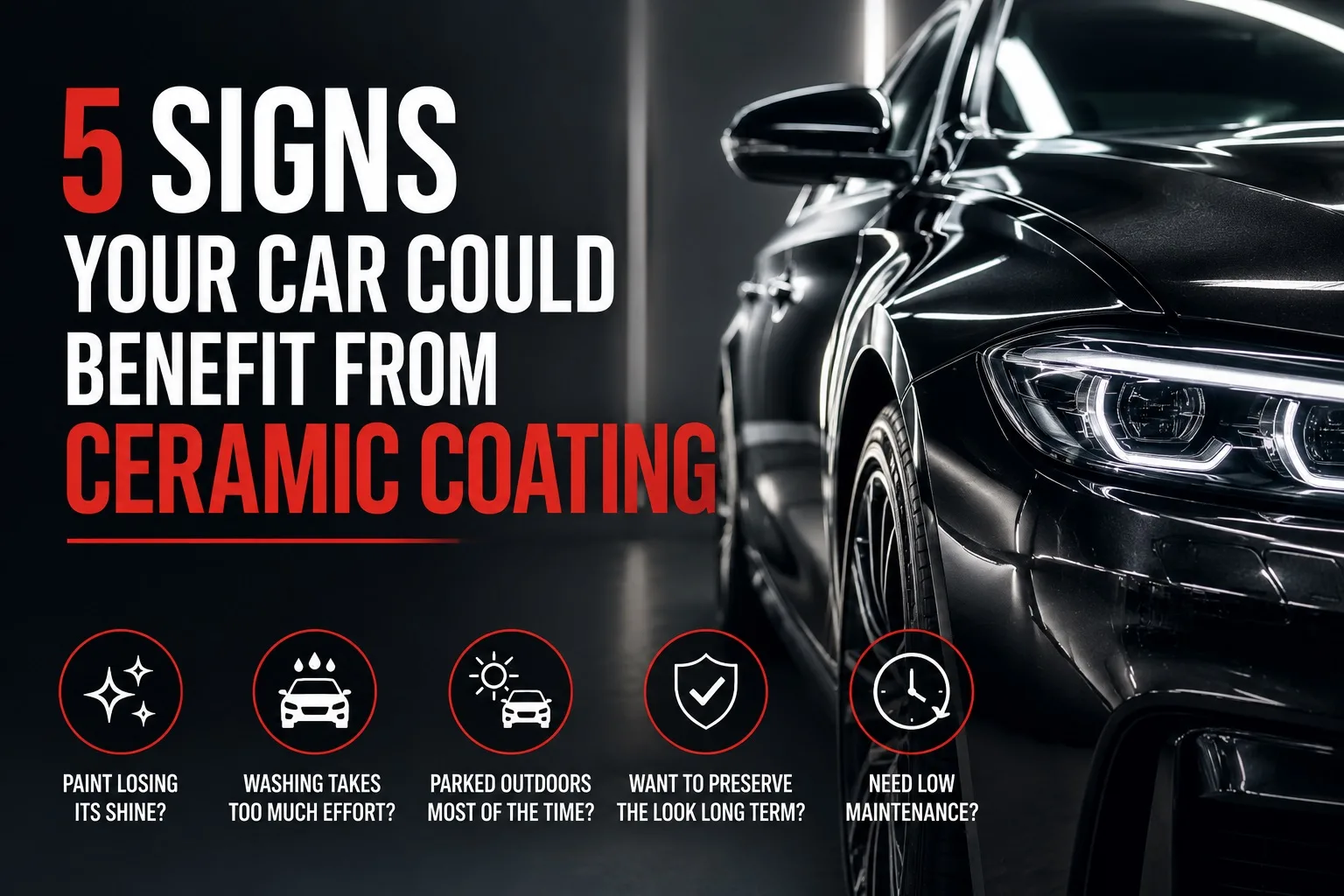 5 Signs a Car Could Benefit from Ceramic Coating