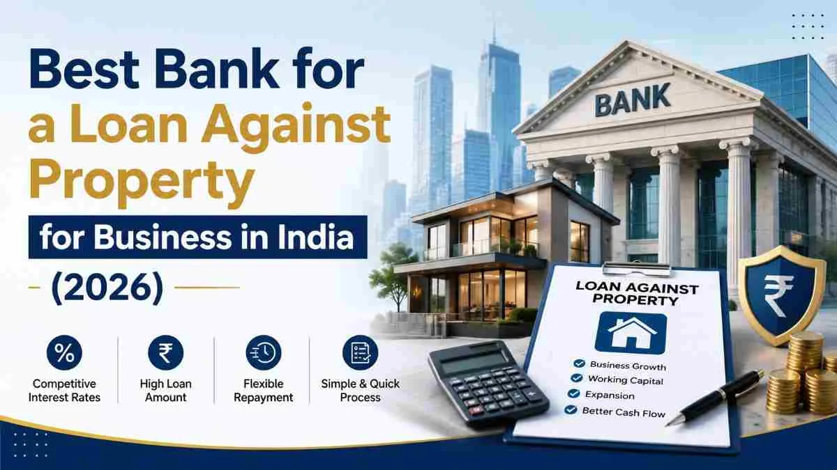 Best Bank for a Loan Against Property for Business in India (2026)