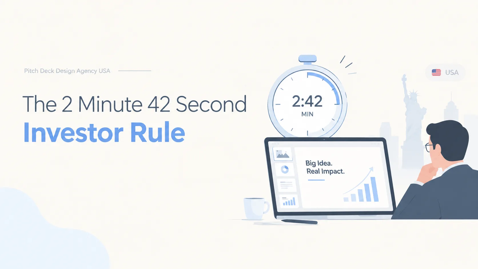 Pitch Deck Design Agency USA: The 2 Minute 42 Second Investor Rule