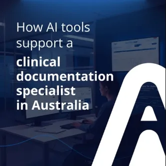 How AI tools support a clinical documentation specialist in Australia