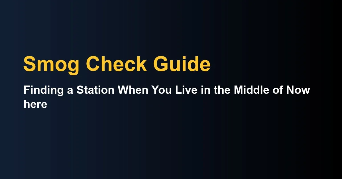 Finding a Smog Check Station When You Live in the Middle of Nowhere