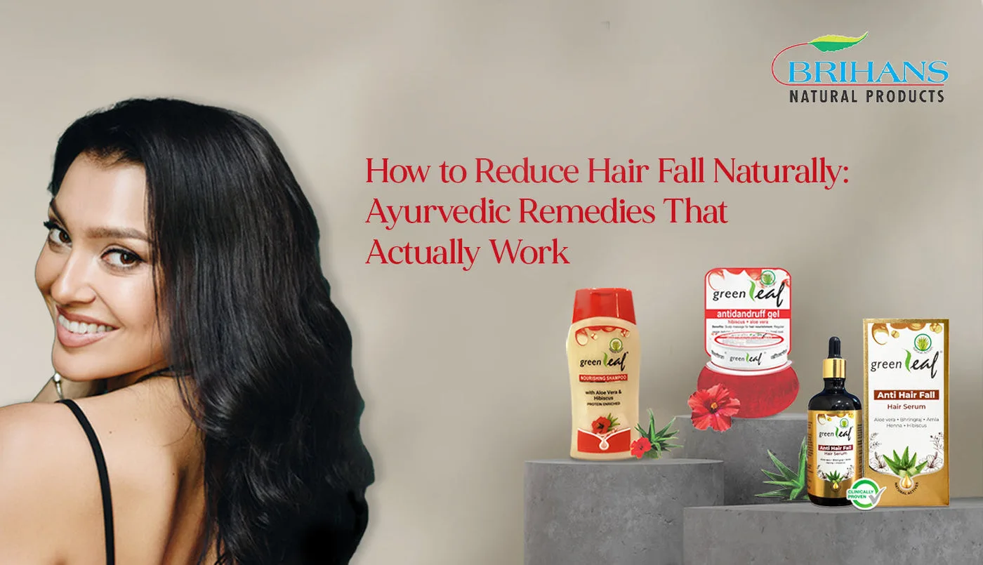 How to Reduce Hair Fall Naturally: Ayurvedic Remedies That Work