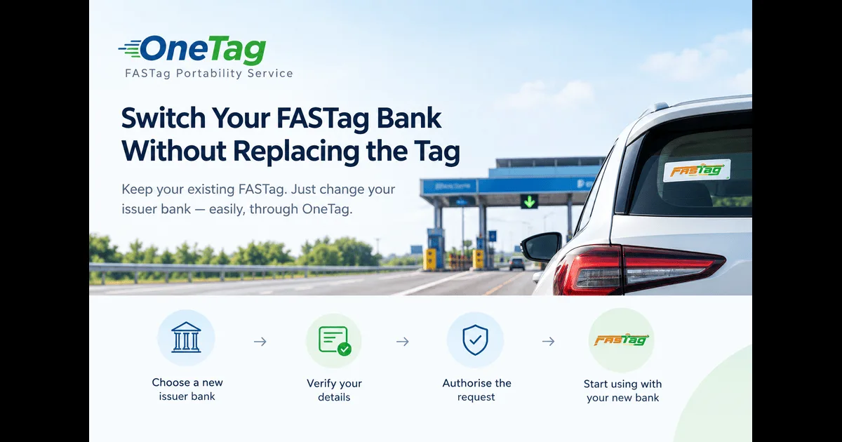 Your FASTag Can Now Switch Banks: What Vehicle Owners Should Know