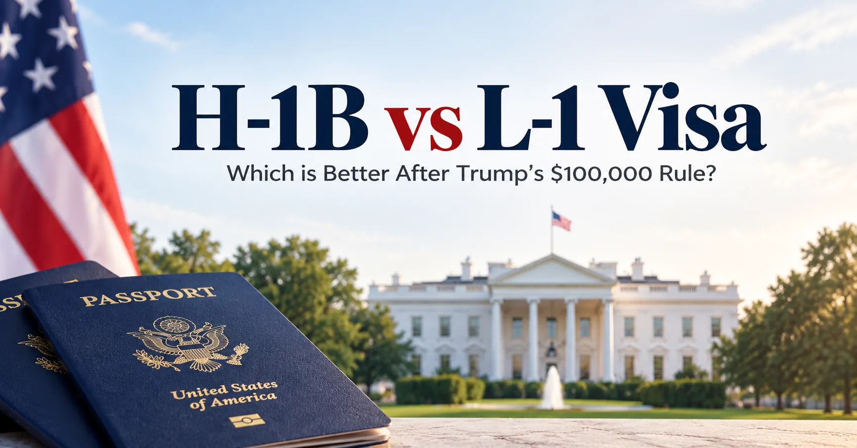 H-1B vs L-1 Visa: Which is Better After Trump's $100,000 Rule?