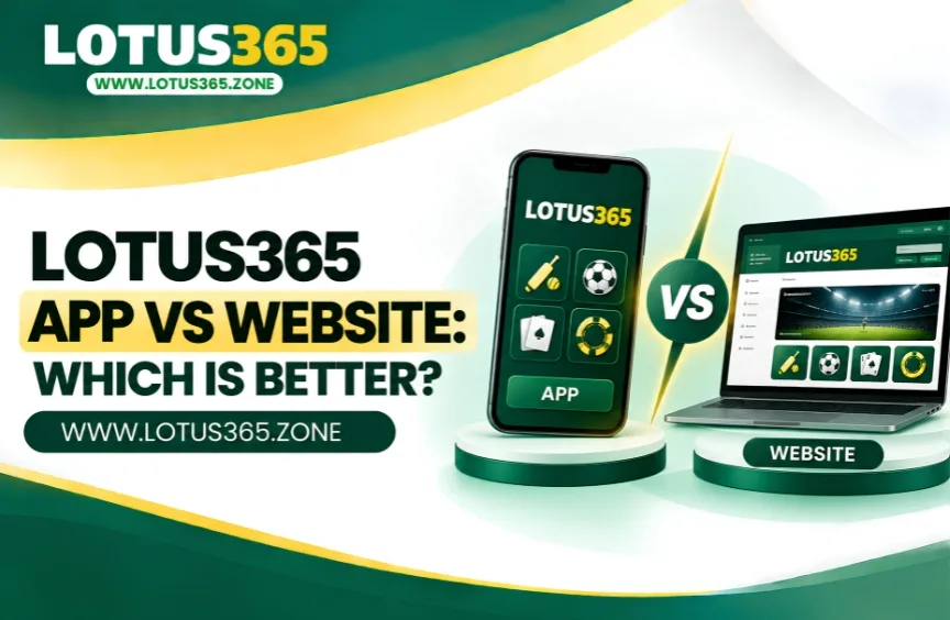 Lotus365 App vs Website: Which Mobile Access Option Is Easier?
