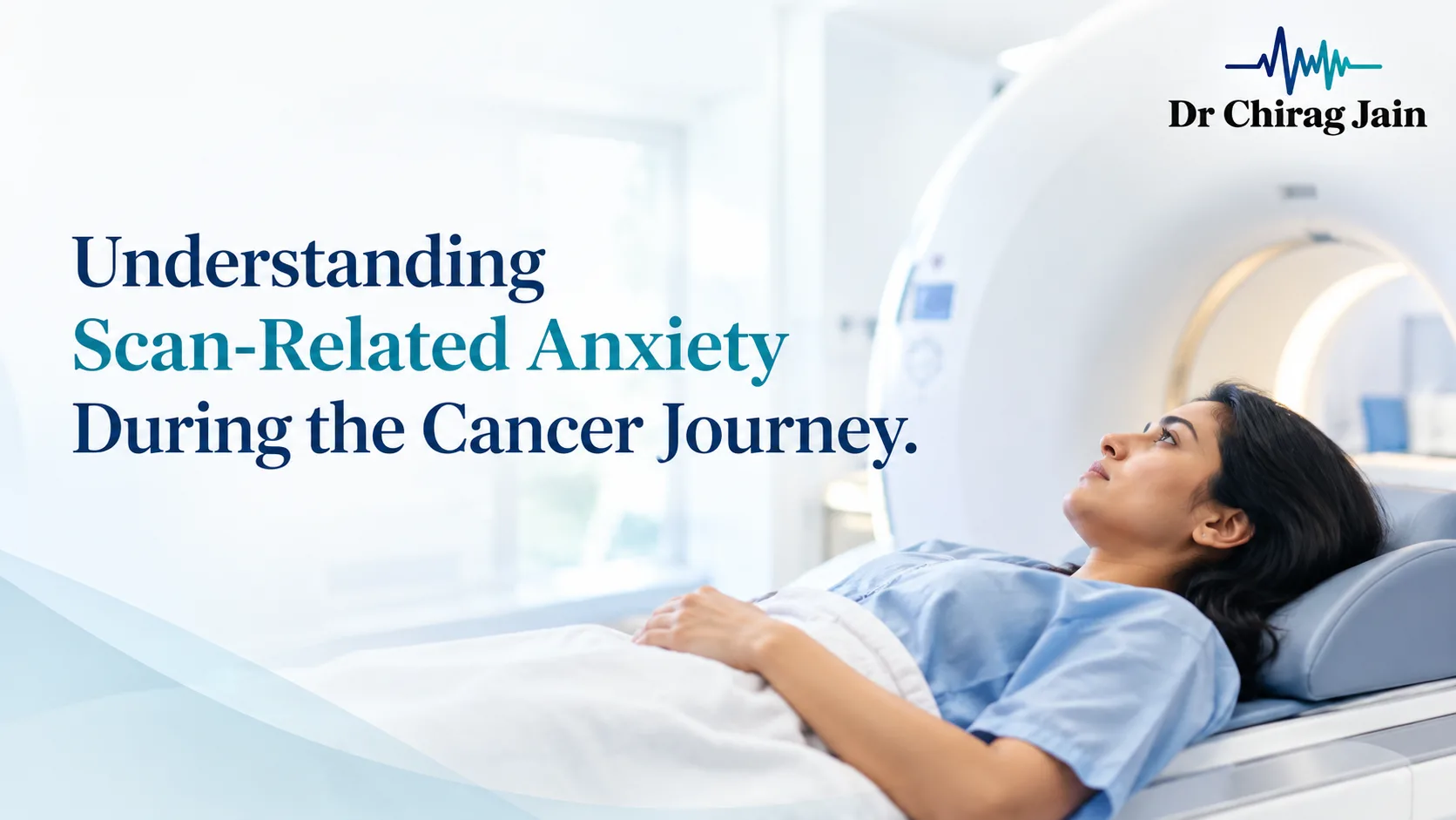 Understanding Scan-Related Anxiety During the Cancer Journey