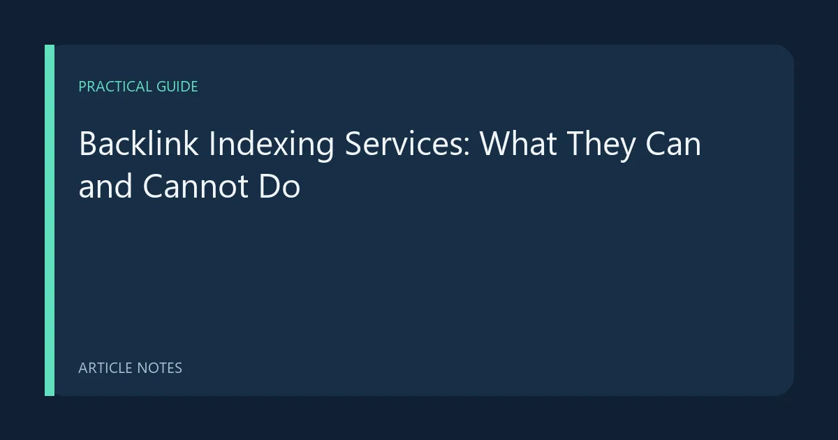 Backlink Indexing Services: What They Can and Cannot Do