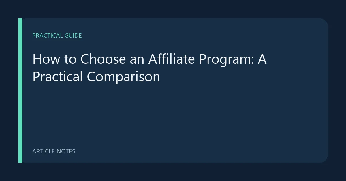How to Choose an Affiliate Program: A Practical Comparison