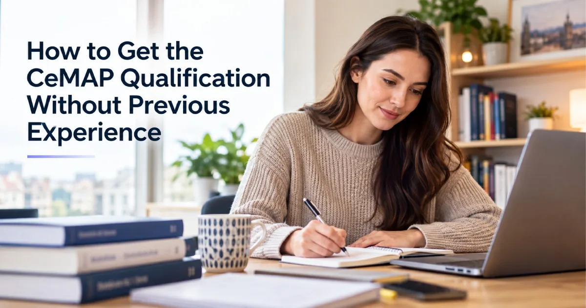 How to Get the CeMAP Qualification Without Previous Experience
