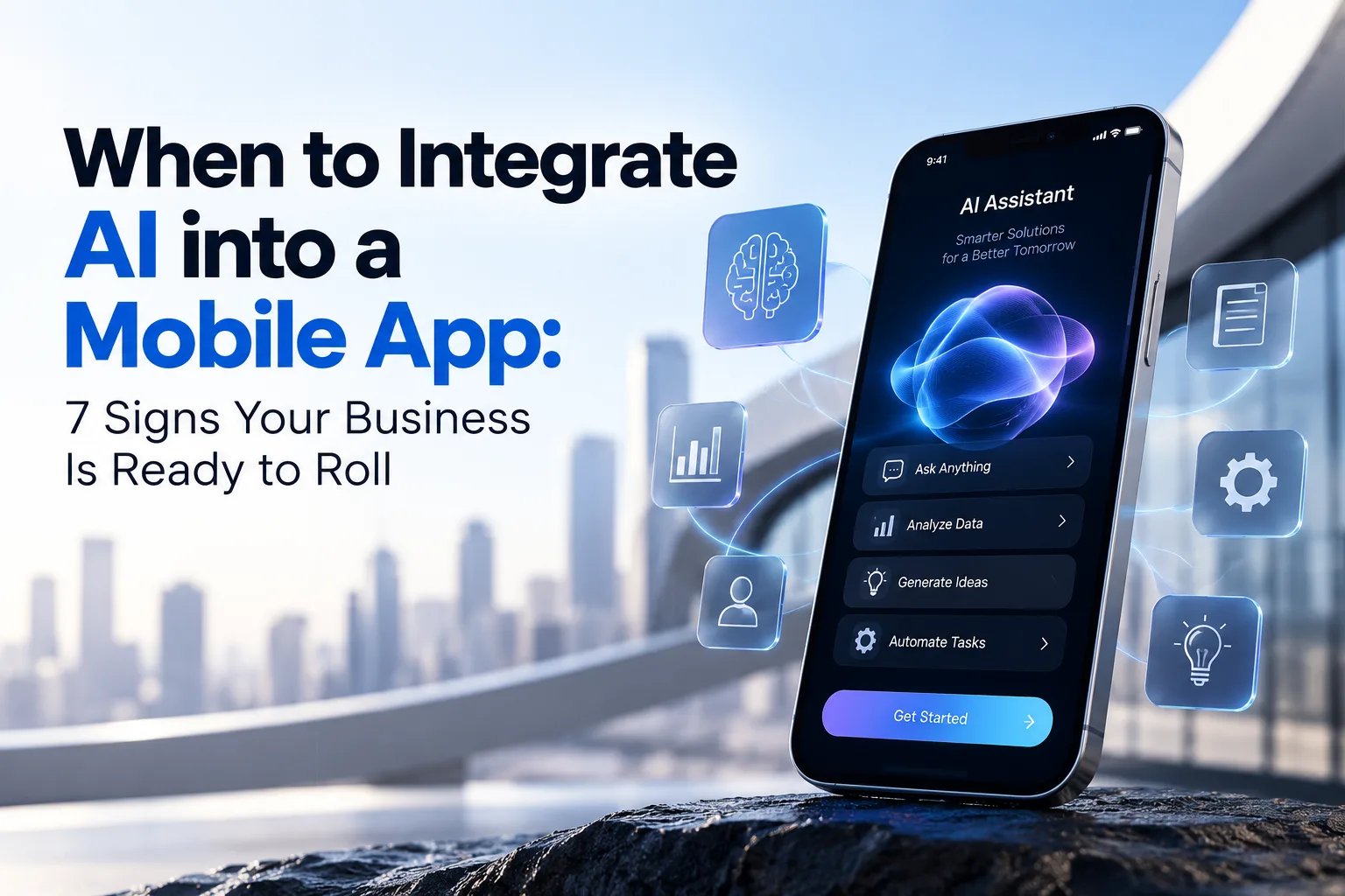 When to Integrate AI into a Mobile App: 7 Signs Your Business Is Ready to Roll