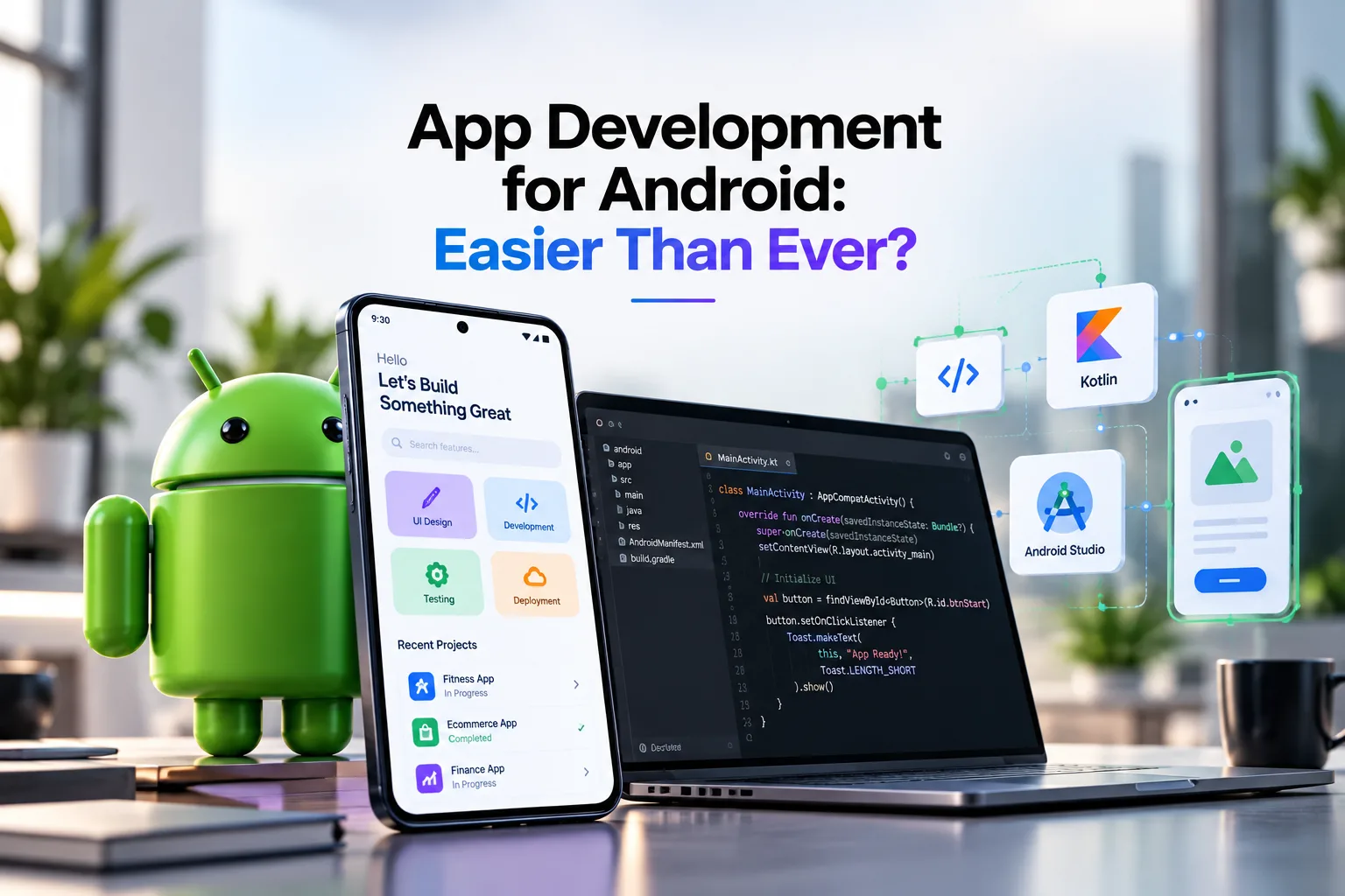 App Development for Android: Easier Than Ever?
