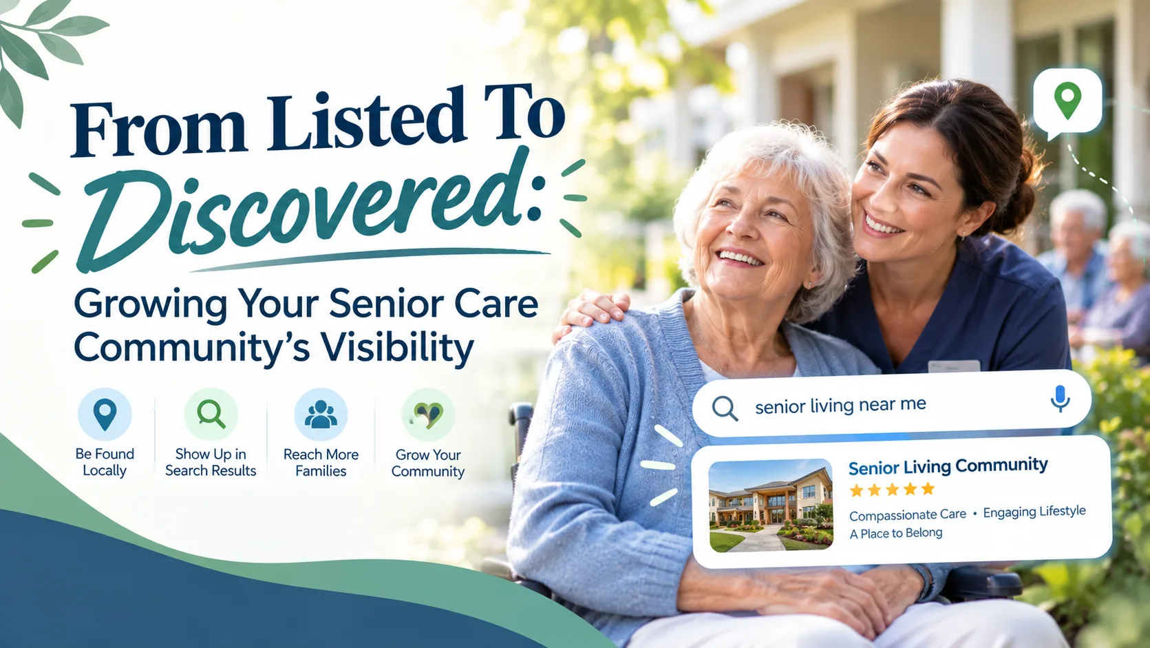 From Listed To Discovered: Growing Your Senior Care Community’s Visibility