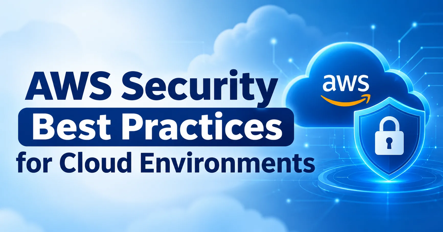 AWS Security Best Practices for Cloud Environments