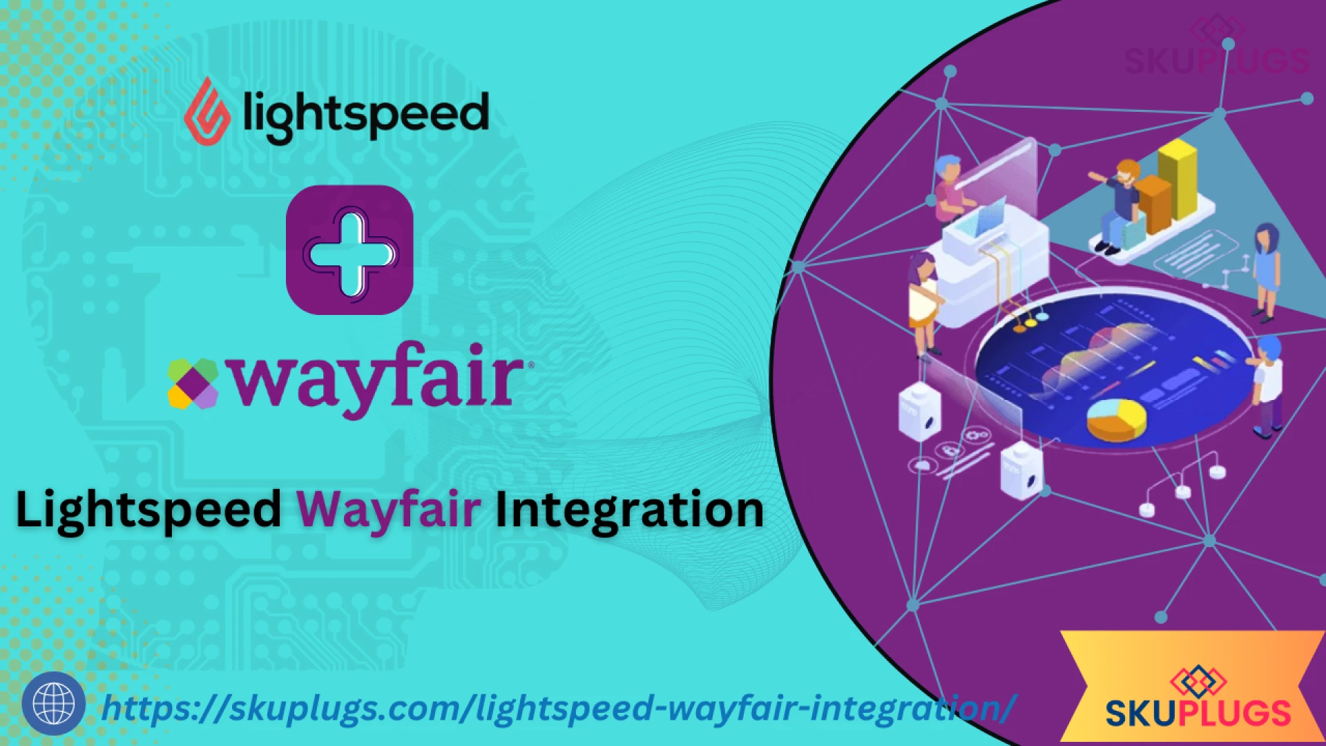 Maximize Sales & Minimize Effort: The Ultimate Lightspeed-Wayfair Integration Strategy