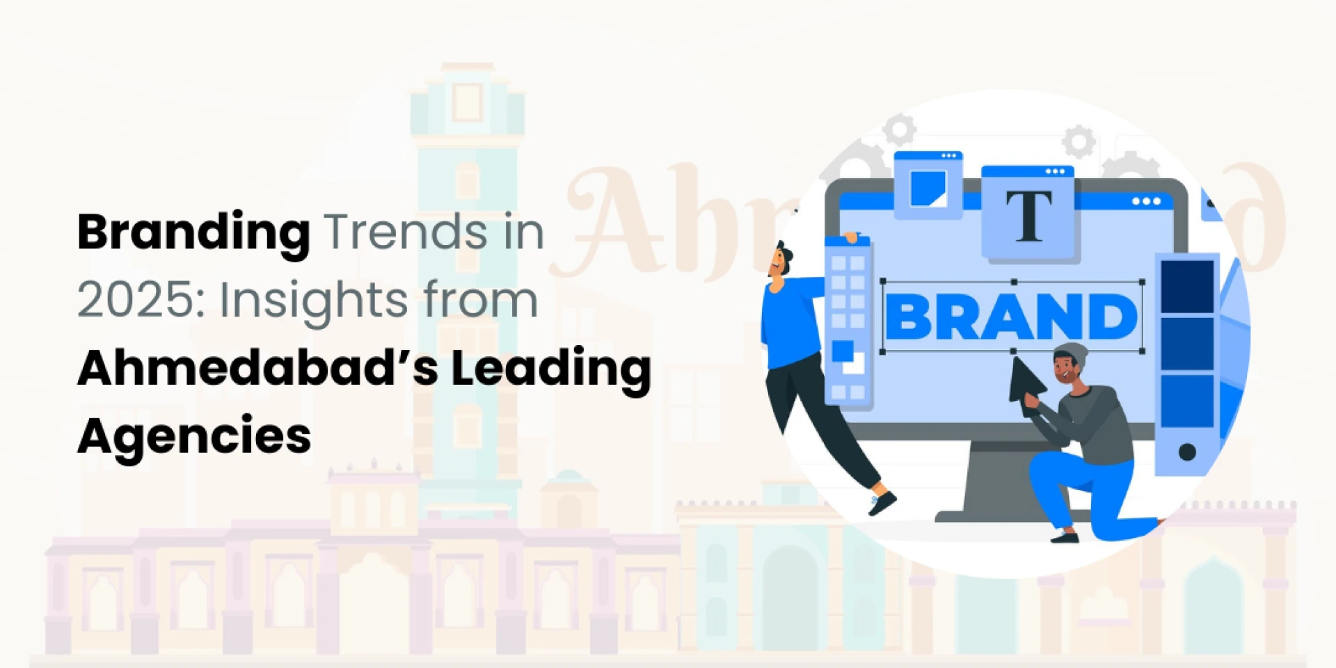 Branding Trends in 2025: Insights from Ahmedabad’s Leading Agencies