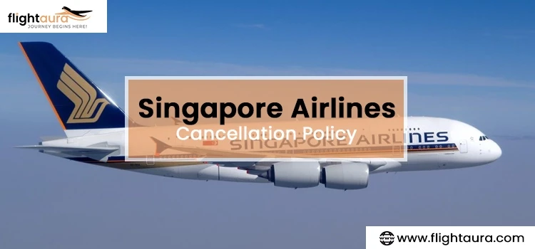 Understanding the Singapore Airlines Refund Policy: A Complete Guide