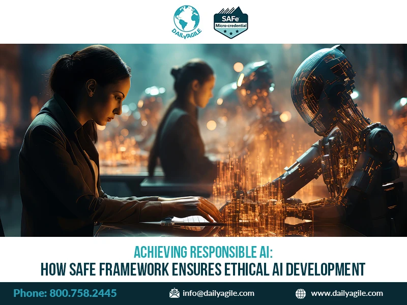 Achieving Responsible AI: How SAFe Framework Ensures Ethical AI Development