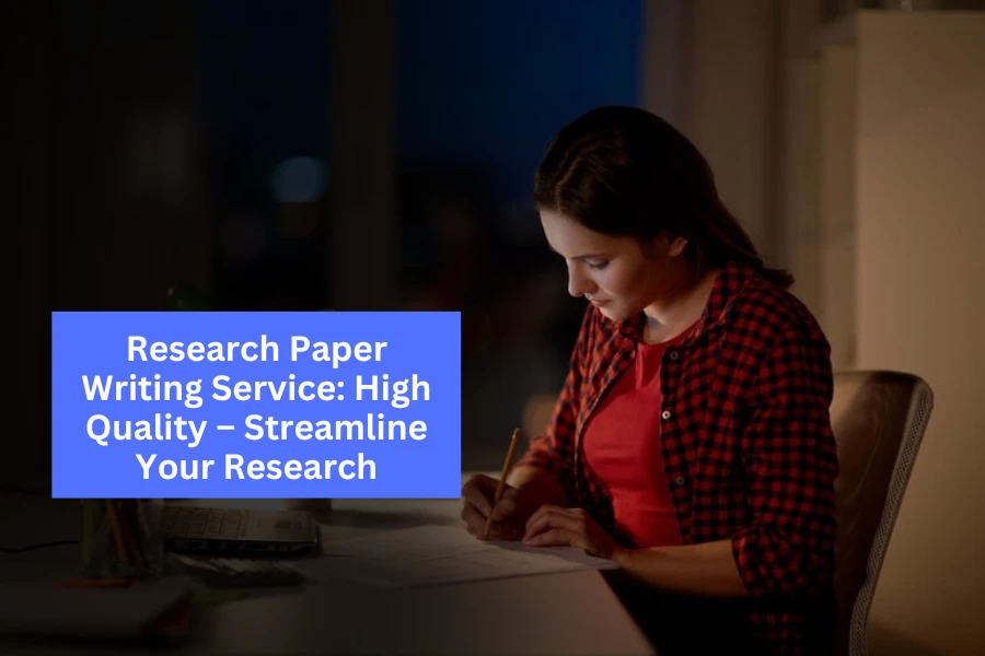 Research Paper Writing Service: High Quality – Streamline Your Research