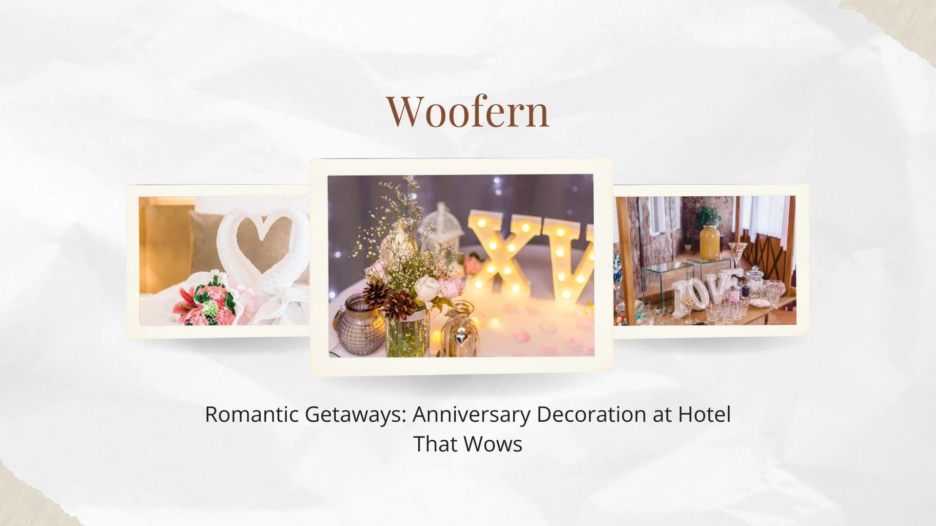 Romantic Getaways: Anniversary Decoration at Hotel That Wows