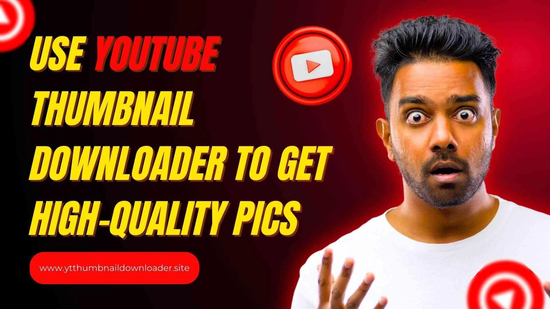 Use YouTube Thumbnail Downloader to Get High-Quality Pics