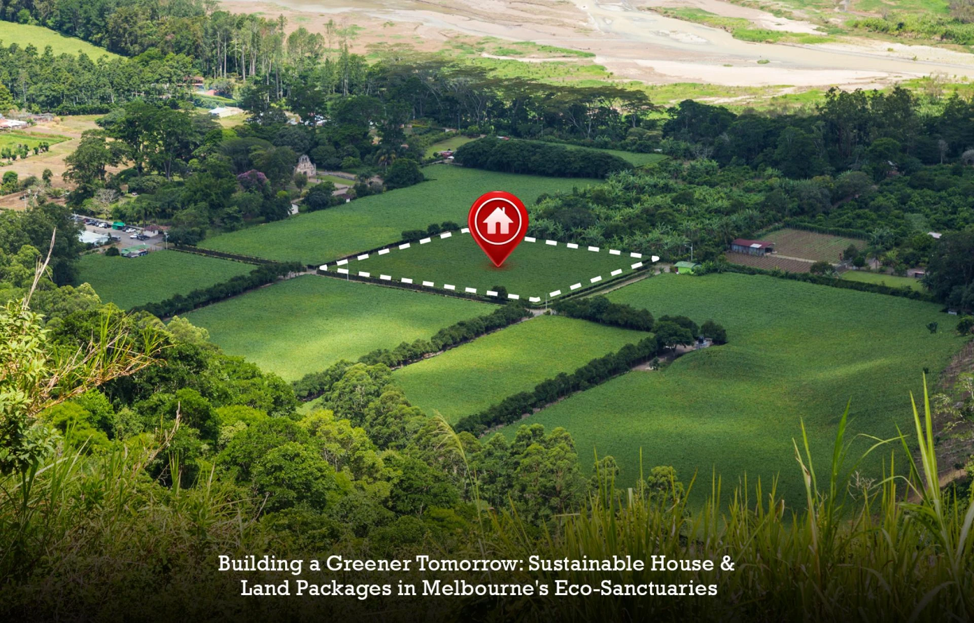 Building a Greener Tomorrow: Sustainable House & Land Packages in Melbourne's Eco-Sanctuaries