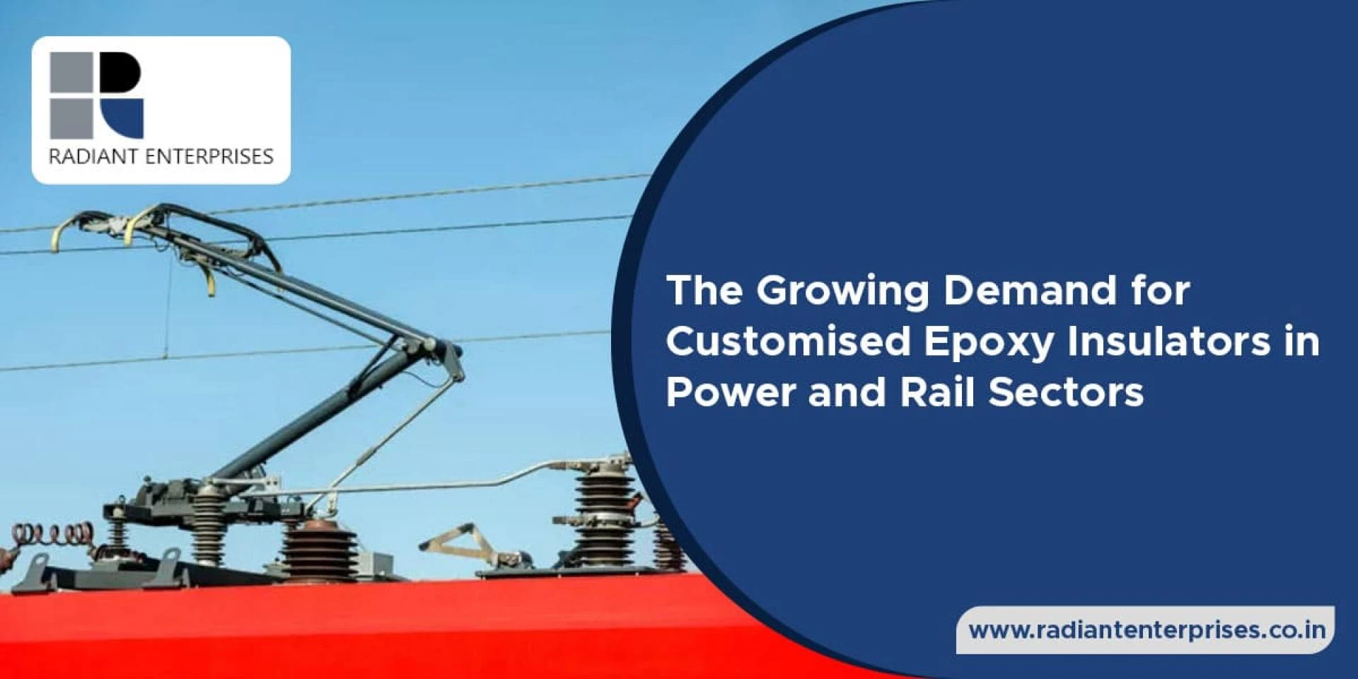 The Growing Demand for Customised Epoxy Insulators in Power and Rail Sectors