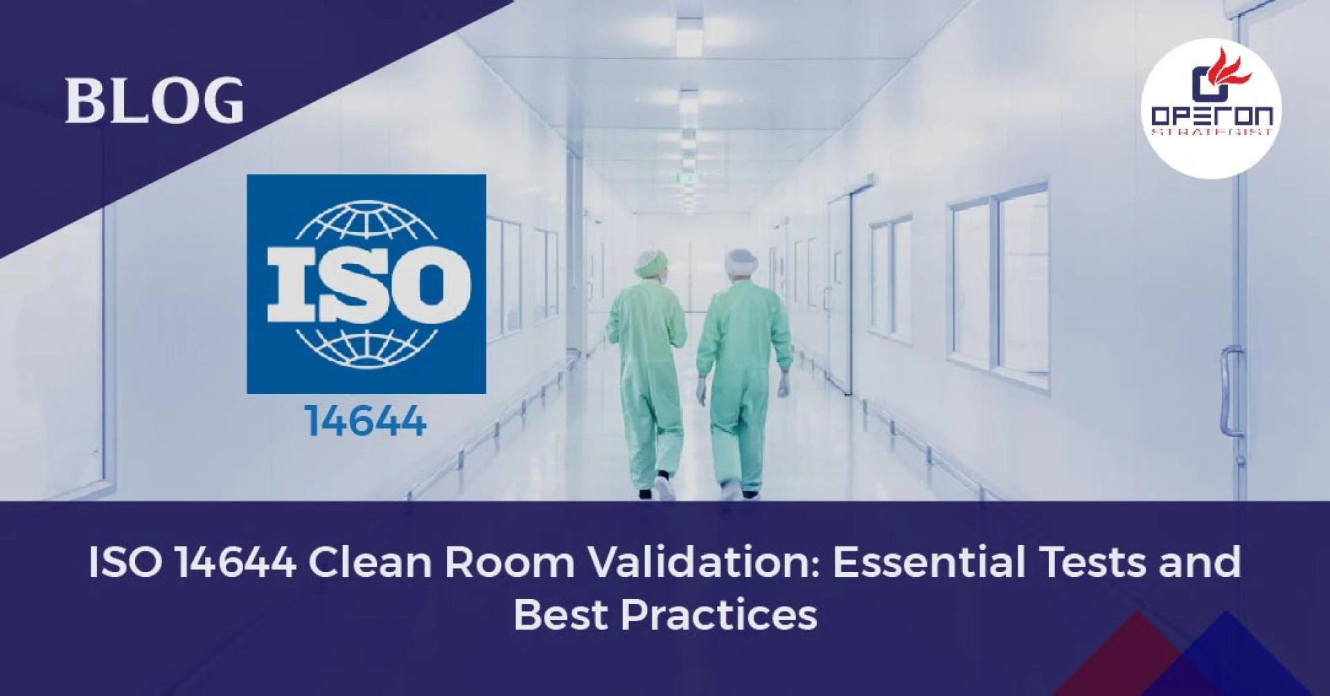 ISO 14644 Clean Room Validation: Essential Tests and Best Practices