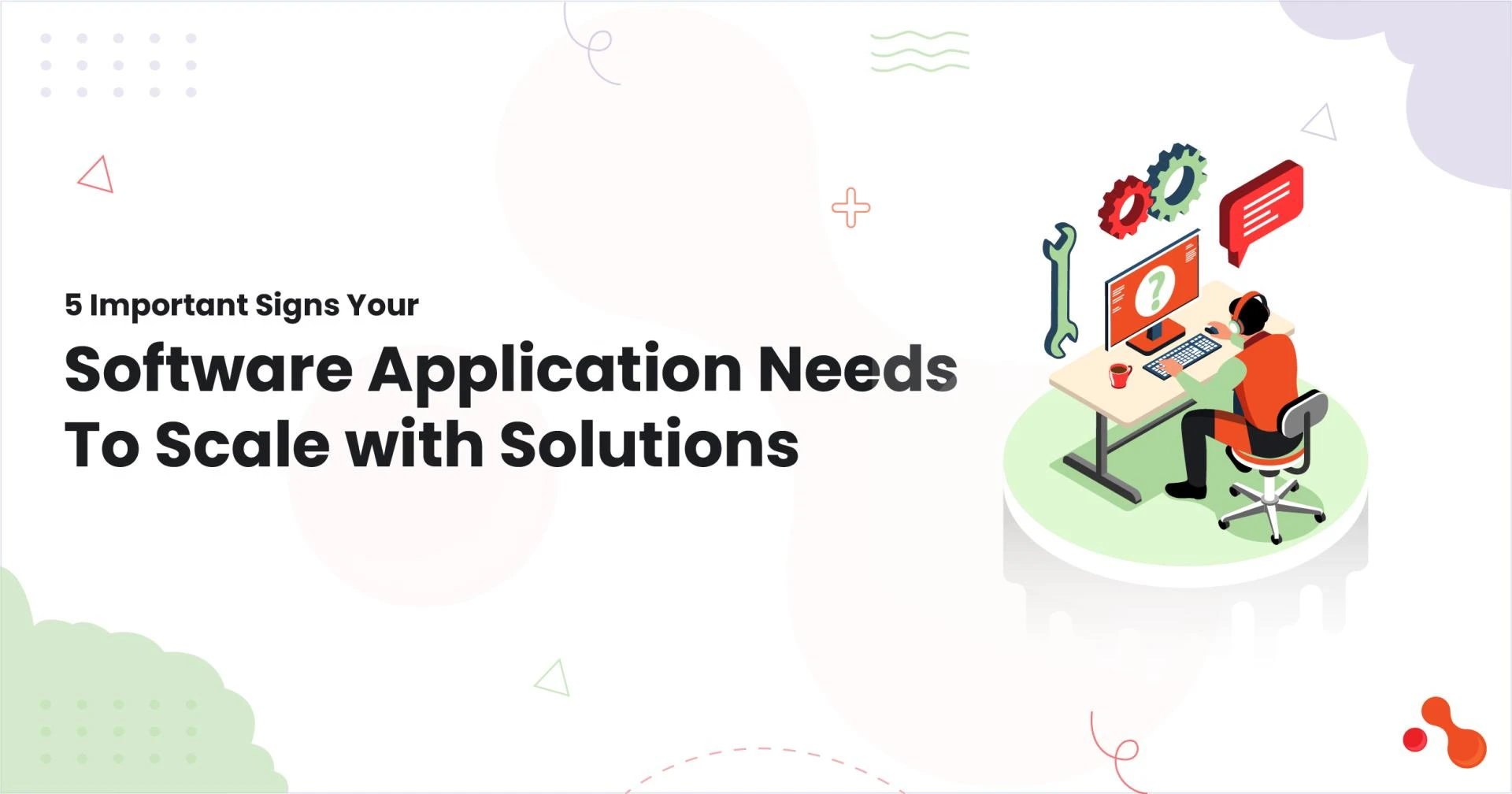 5 Important Signs Your Software Application Needs To Scale with Solutions