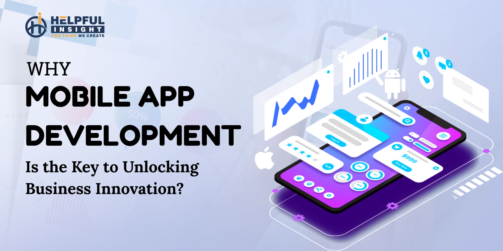 Why Mobile App Development is the Key to Unlocking Business Innovation?