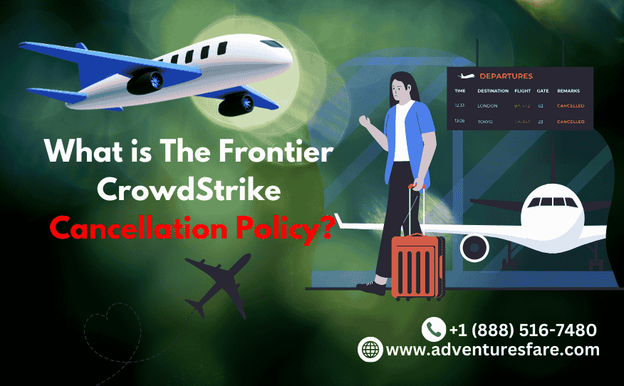 A Complete Guide About Frontier CrowdStrike Cancellation Policy