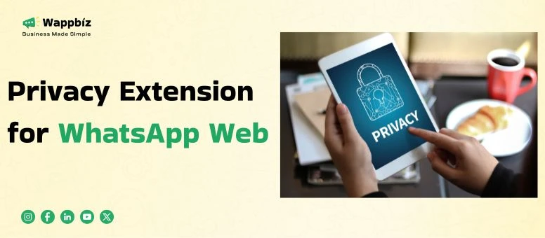 Why You Need a Privacy Extension for WhatsApp Web: The Ultimate Security Guide