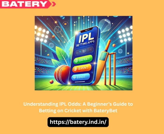  Understanding IPL Odds: A Beginner’s Guide to Betting on Cricket with BateryBet