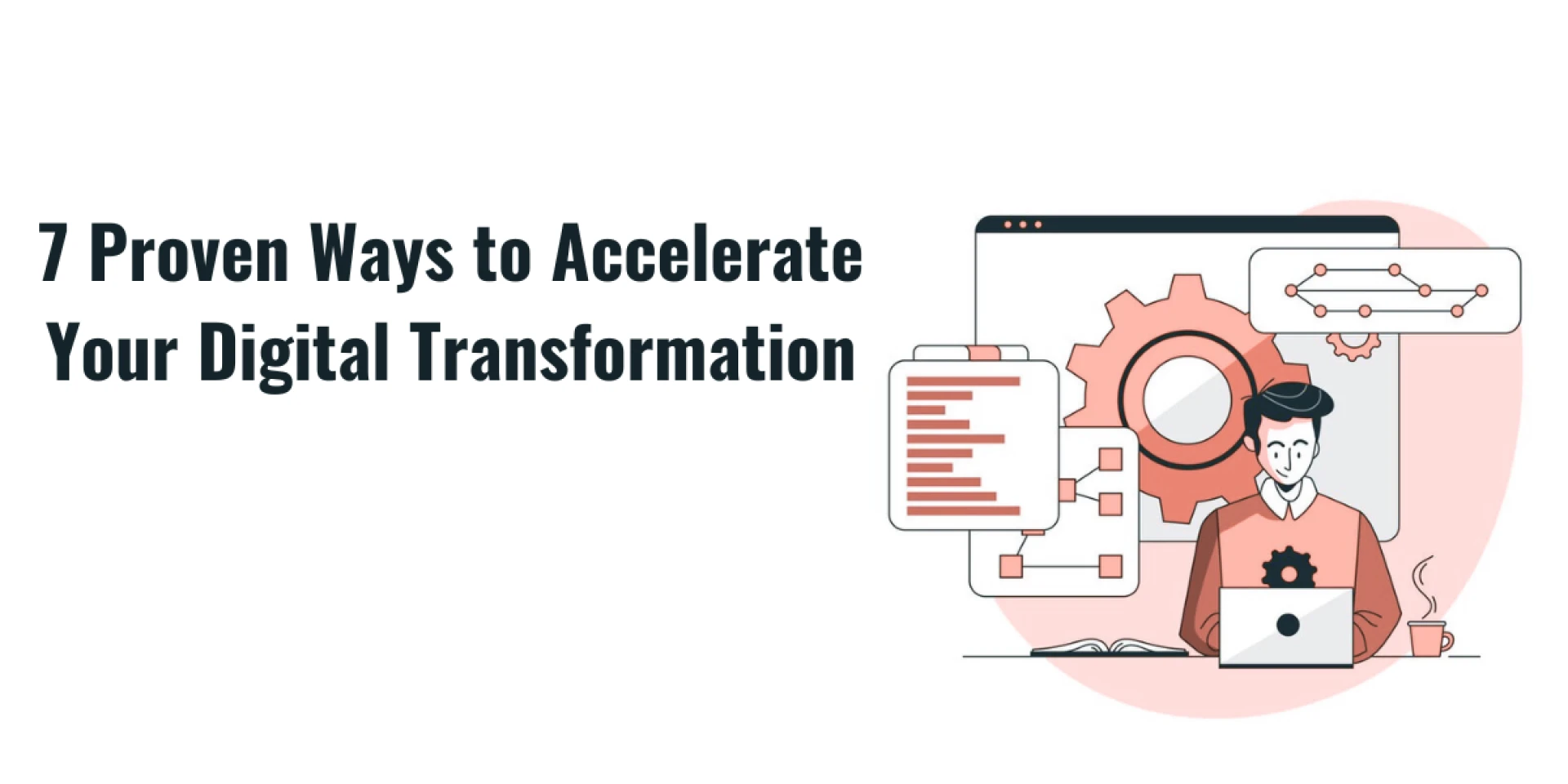 Software Development Company: 7 Proven Ways to Accelerate Your Digital Transformation
