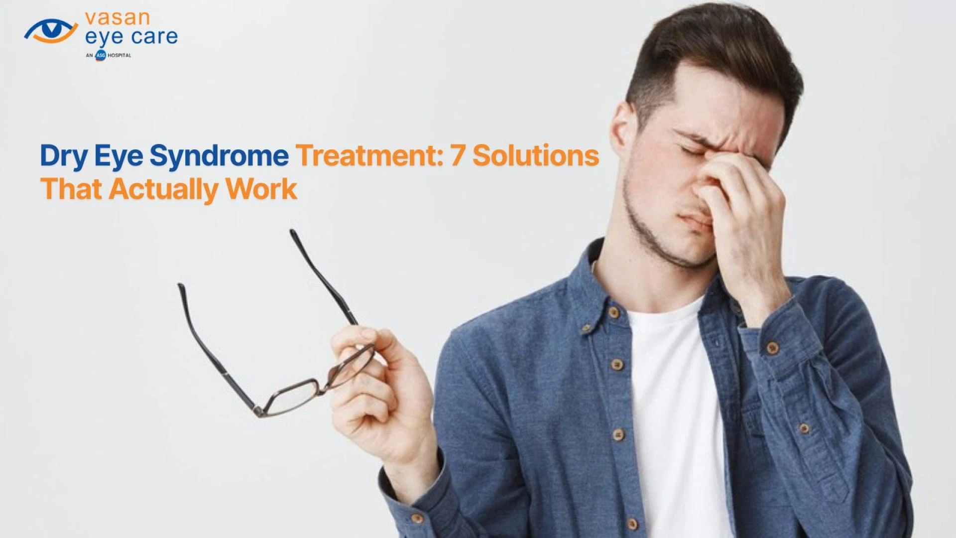 Dry Eye Syndrome Treatment: 7 Solutions That Actually Work 