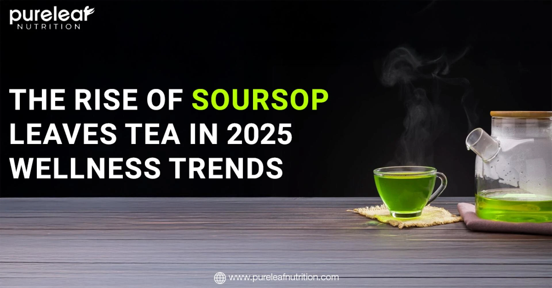 The Rise of Soursop Leaves Tea in 2025 Wellness Trends