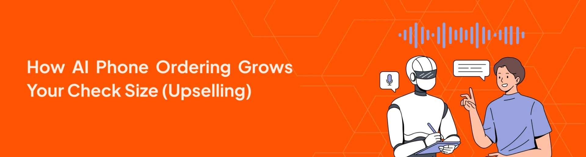 AI Never Misses a Call (or an Upsell): How AI Phone Ordering Boosts Your Check Size