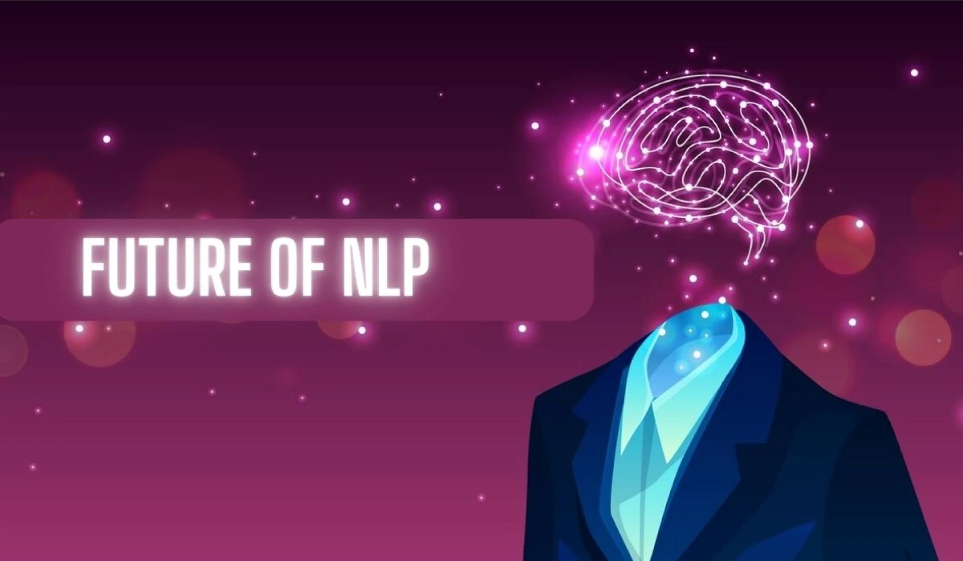 The Future of NLP: Key Trends and Emerging Predictions