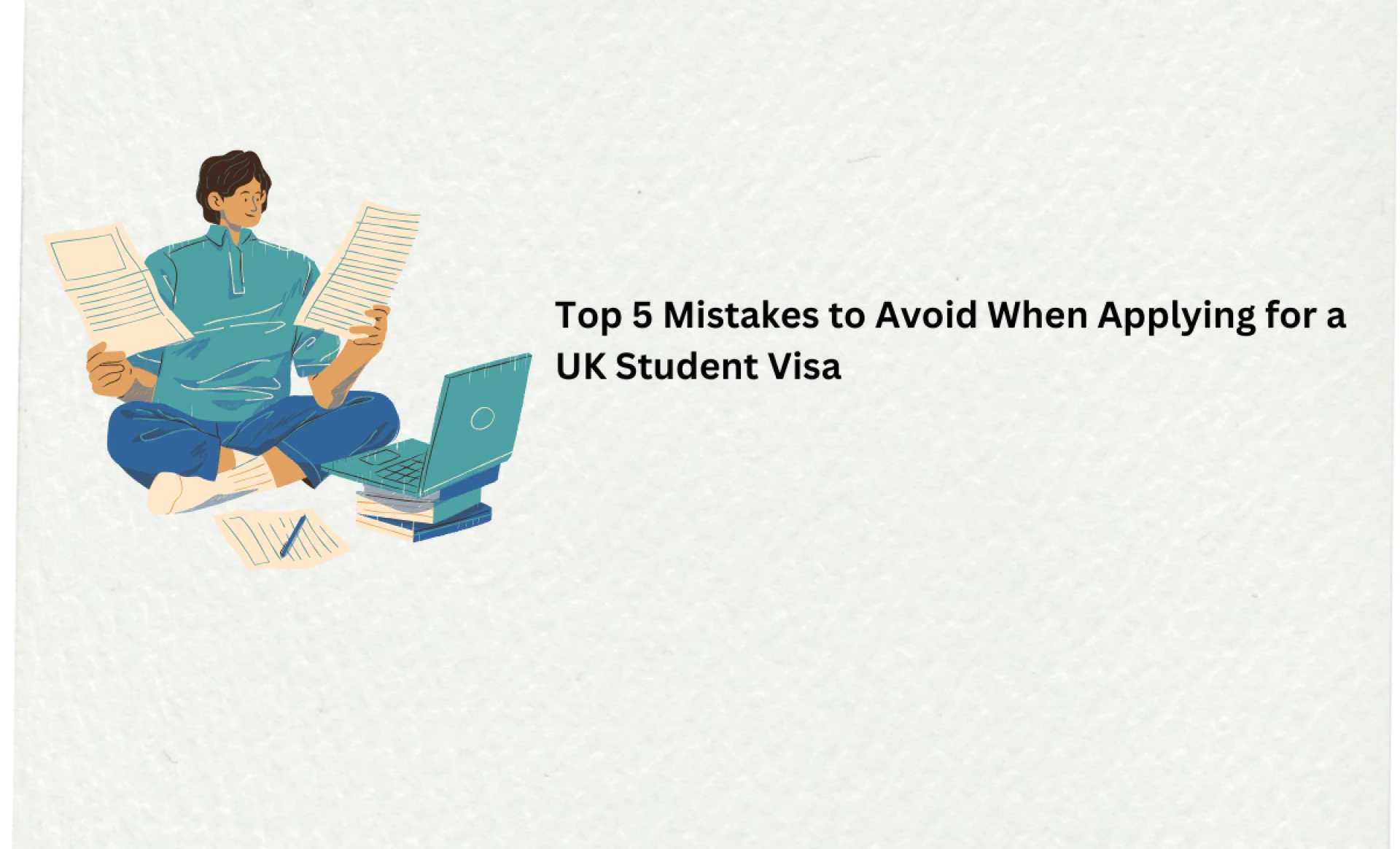 Top 5 Mistakes to Avoid When Applying for a UK Student Visa