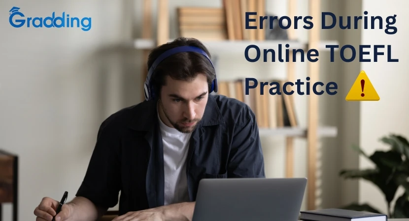 How to Deal with Errors During Online TOEFL Practice?