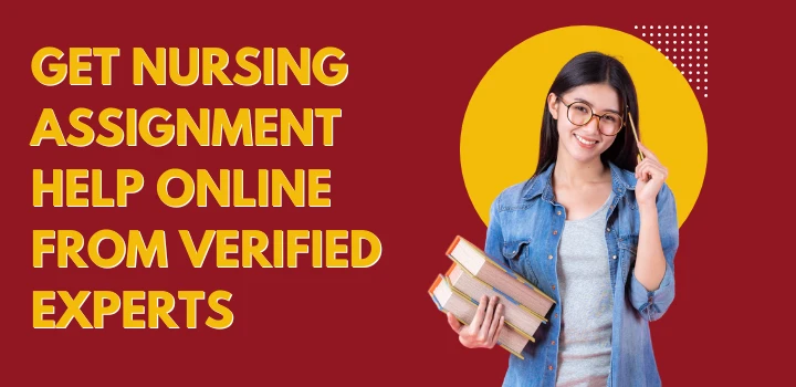 Get Nursing Assignment Help Online from Verified Experts