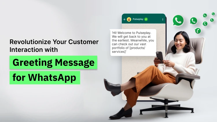 Revolutionize Your Customer Interaction with Greeting Message for WhatsApp by WebMaxy 