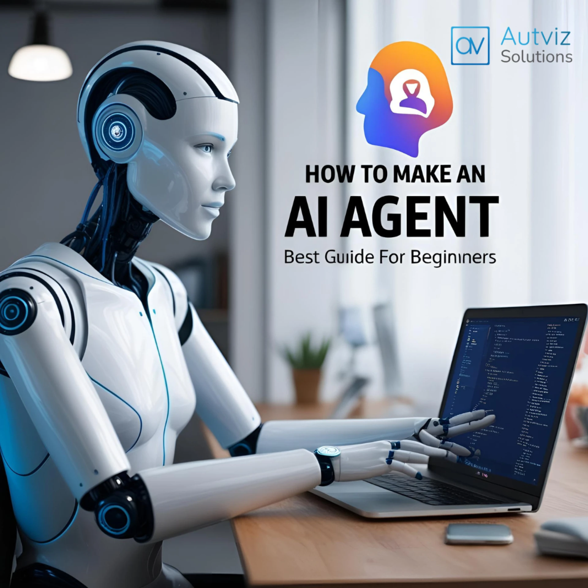 How to Make an AI Agent: Best Guide for Beginners