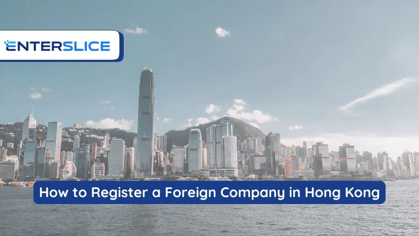 How to Register a Foreign Company in Hong Kong