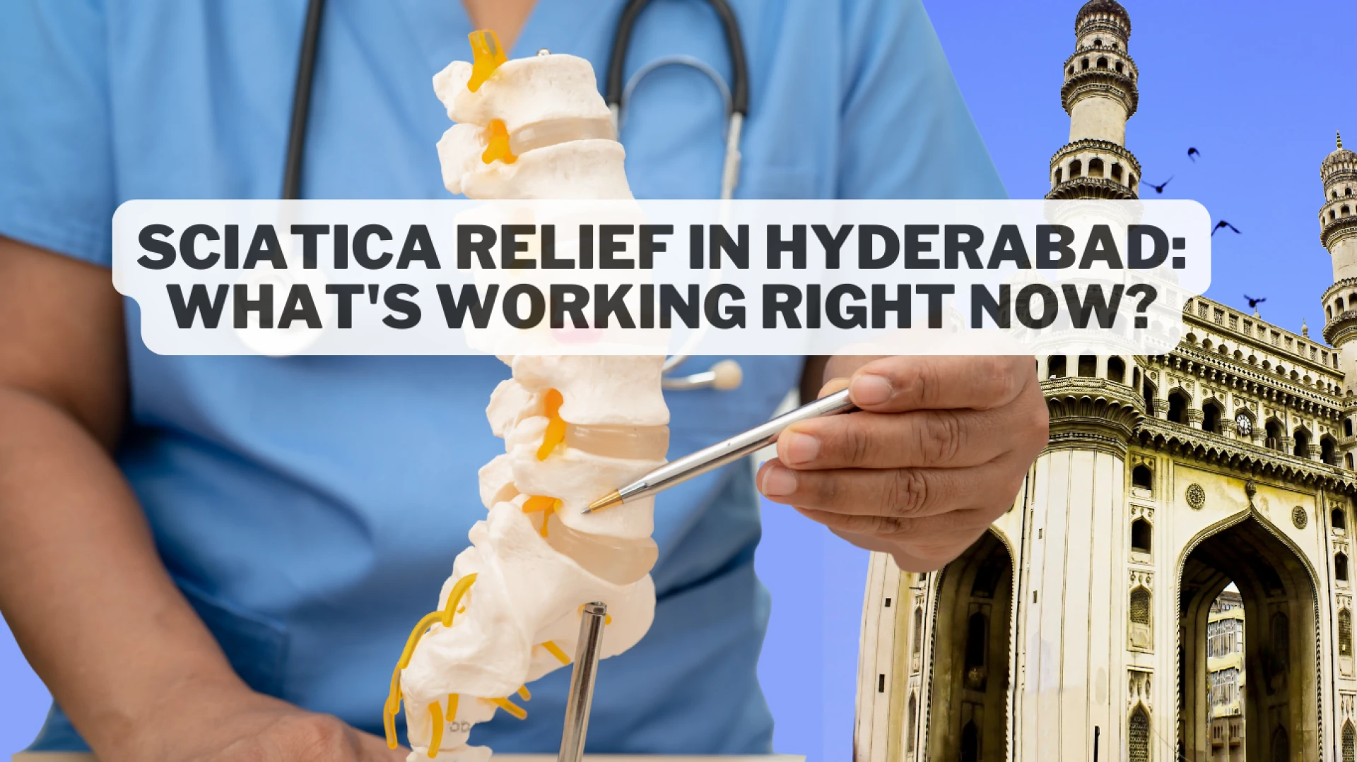 Sciatica Relief in Hyderabad: What's Working Right Now